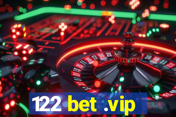 122 bet .vip